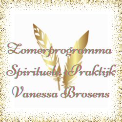 Zomerprogramma Spirituele Praktijk Vanessa Brosens Zomerprogramma Spirituele Praktijk Vanessa Brosens